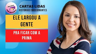 ELE LARGOU A GENTE PRA FICAR COM A PRIMA HISTÓRIAS DE SUPERAÇÃO REAIS