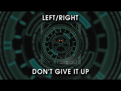Left/Right - Don't Give It Up