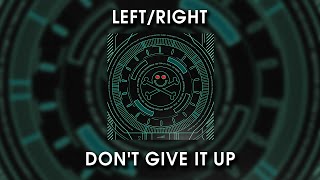 Left/Right - Don't Give It Up