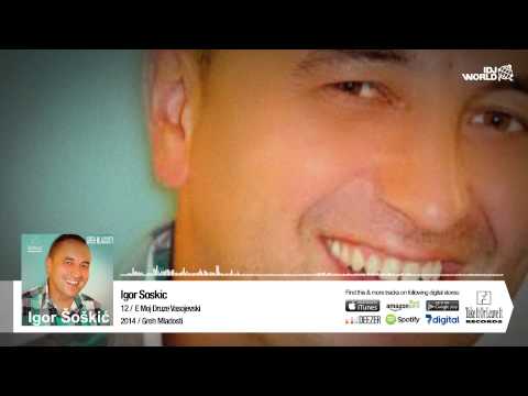 Igor Soskic - E Moj Druze Vasojevski