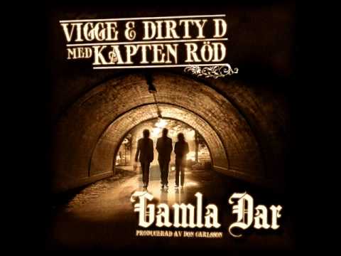 Vigge ft. Dirty D & Kapten Röd - Gamla dar