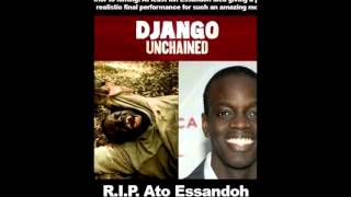 Ato Essandoh Django Unchained Death? video