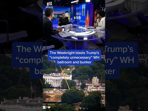 The Weeknight blasts Trump’s 'completely unnecessary' WH ballroom and bunker