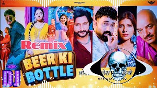 Bottle Me Tera Muh Dikhe Dj Remix | Beer Ki Bottle Song Remix Dj Neeraj Sopu | Sandeep Surila 2025 