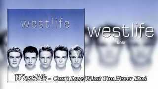 Westlife - Can&#39;t Lose What You Never Had By (MERO)