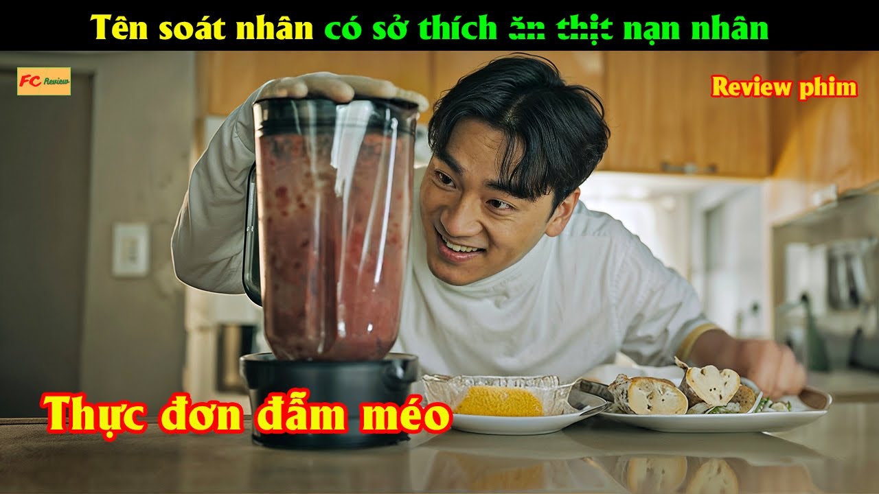 Tên soát nhân bén thái có sở thích ăn t.h.ị.t nạn n.h.â.n - Review phim Hàn