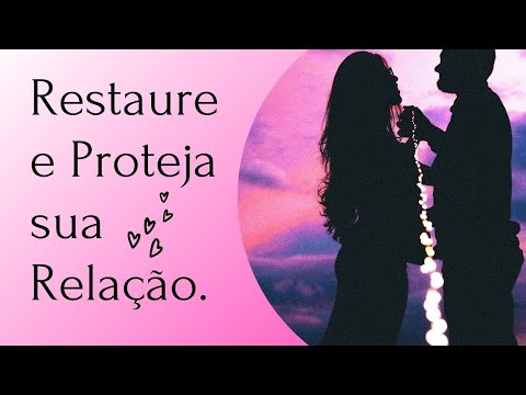 Mantra para Restaurar e Proteger Relacionamentos
