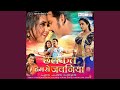 Chhalakata Hamro Jawaniya Bhojpuriya Raja