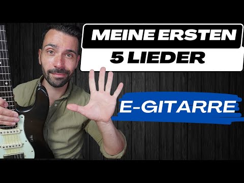 Meine 5 ersten Lieder als E-Gitarren Anfänger - Riffs und Songs lernen