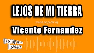 Vicente Fernandez - Lejos De Mi Tierra (Versión Karaoke)