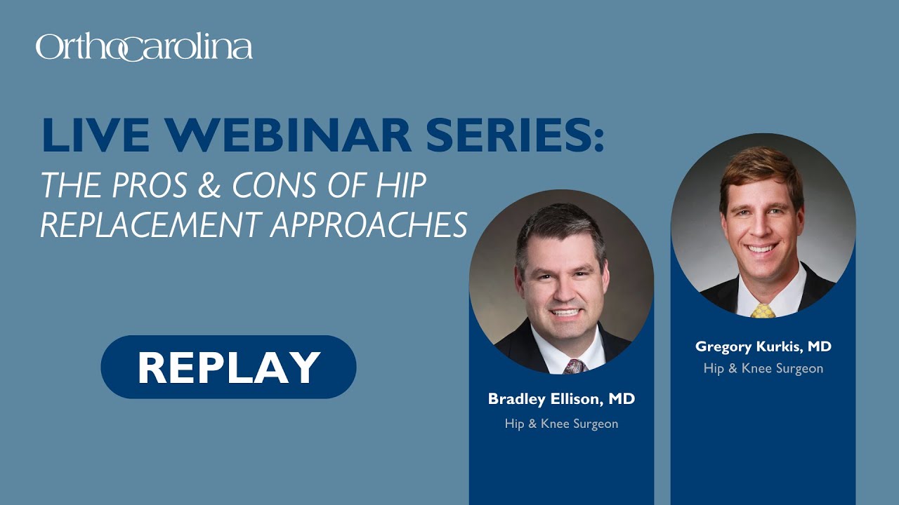 The Pros & Cons of Hip Replacement Approaches with Dr. Ellison & Dr. Kurkis | Webinar Replay