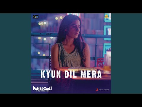 Kyun Dil Mera (From "Paharganj") (Full Audio) — watch video