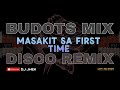MASAKIT SA FIRST TIME BUDOTS MIX (BOMBTEK REMIX) | DJ JHEK DISCO REMIX |DANCE MIX