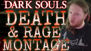 Dark Souls Death &amp; Rage Montage (Sen&#39;s Fortress)