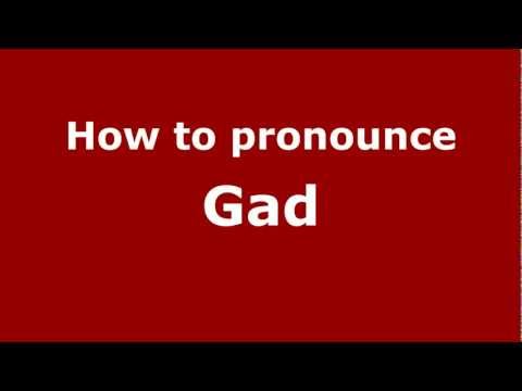 How to pronounce Gad