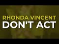 Rhonda Vincent - Don't Act (Official Audio)
