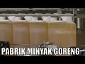 Kepoin Pabrik Pembuatan Minyak Goreng SI UNYIL 24 09 20