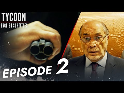 Tycoon Series - Episode 2 English Subtitles | Tajkun