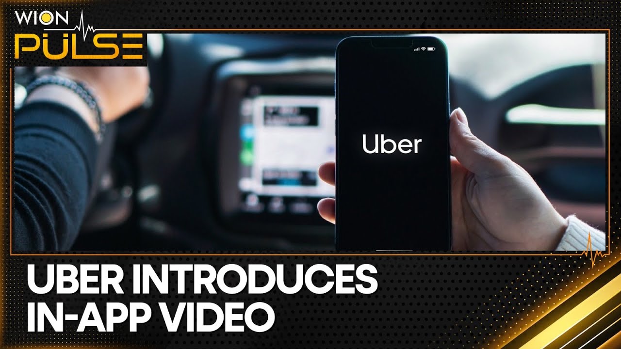 Uber Introduces In-App Video Recording for Drivers | PULSE | WION
