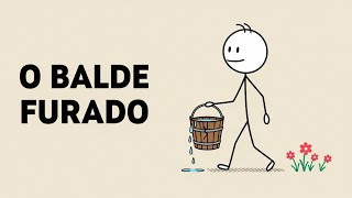 O balde furado — a parábola que vai mudar como você vê suas falhas