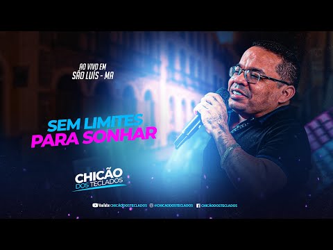 Chicão Dos Teclados - Sem Limites Para Sonhar - Ao Vivo em São Luís - MA