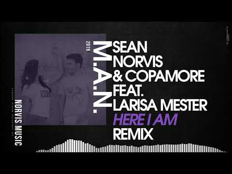 Sean Norvis & Copamore ft.  Larisa Mester   Here I Am | MAN Remix