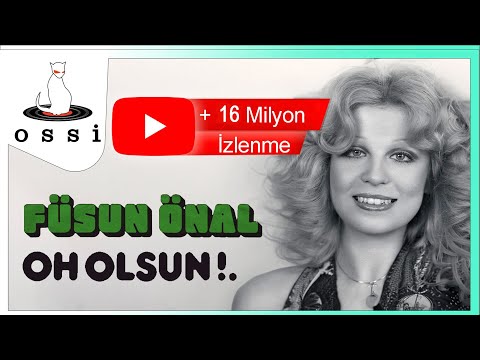 Füsun Önal - Oh Olsun