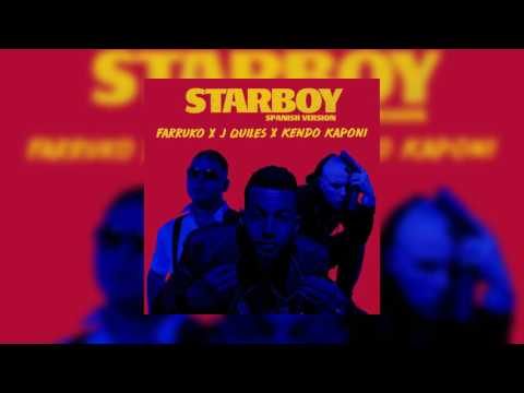 Starboy (Spanish Version) - Farruko ✖️ J Quiles ✖️ Kendo Kaponi