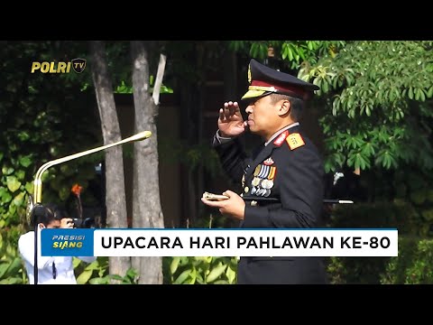 POLRI MELAKSANAKAN UPACARA HARI PAHLAWAN KE-80 TELADANI PATRIOTISME PARA PAHLAWAN