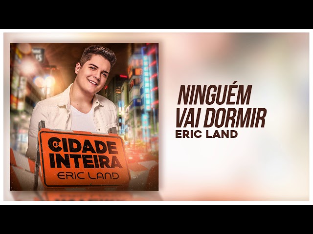Download Ninguém Vai Dormir - Eric Land