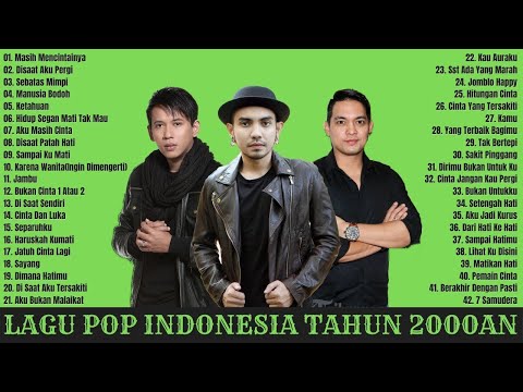 Papinka, Dadali, Ada Band, Nano, Gamma1, Matta - 42 Lagu Pop Indonesia Tahun 2000an Terpopuler