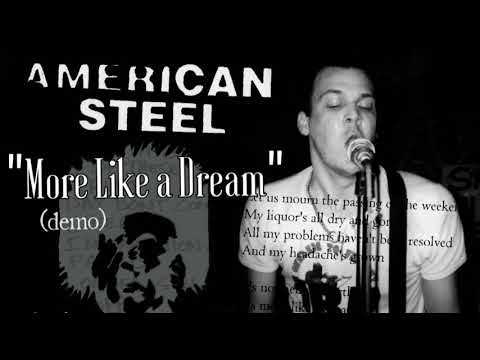 AMERICAN STEEL - "More Like a Dream" (Demo)