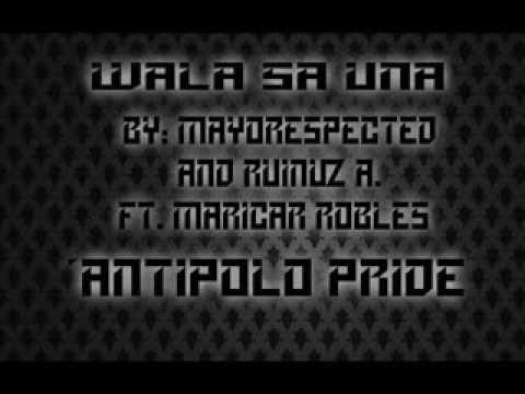 Wala Sa Una - Antipolo Pride ( Mayorespected , Ruinuz Arquiza , Maricar Robles ) Fame One Records