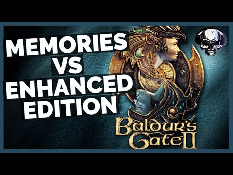 Baldur's Gate 2 - My Memories Vs. The Enhanced Edition