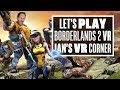Introducing Borderlands 2 VR to a Borderlands Addict! - Ian's VR Corner