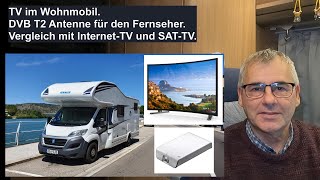 TV im Wohnmobil. DVB T2 Antenne für den Fernseher. Vergleich mit Internet-TV und SAT-TV.