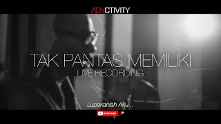 Download lagu ADY - TAK PANTAS MEMILIKI (LIVE VERSION) mp3
