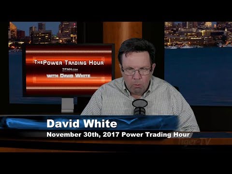 November 30th Power Trading Hour with David White on TFNN 2017