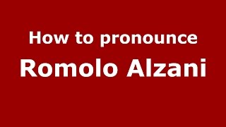How to pronounce Romolo Alzani
