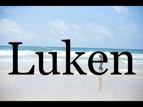 How To Pronounce Luken🌈🌈🌈🌈🌈🌈Pronunciation Of Luken