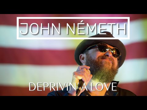 John Németh - Deprivin' A Love {Official Music Video}