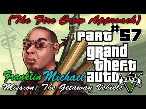 Grand Theft Auto 5 Gameplay Walkthrough Part 57 - Getaway Vehicle - TheJollyMage