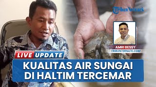 Air Sungai Maba Sangaji Tercemar, DPLH Halmahera Timur Soroti Bukaan Lahan Tambang