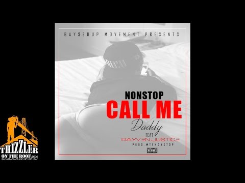 NonStop ft. Rayven Justice - Call Me Daddy [Prod. NonStop] [Thizzler.com]