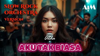 Download lagu Aku Tak Biasa – Alda [Slow Rock Orchestra Version Cover] | AIM Track mp3