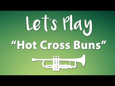 Let's Play "Hot Cross Buns" - Trumpet