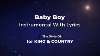 Baby Boy Instrumental With Lyrics - for KING &amp; COUNTRY (Karaoke)