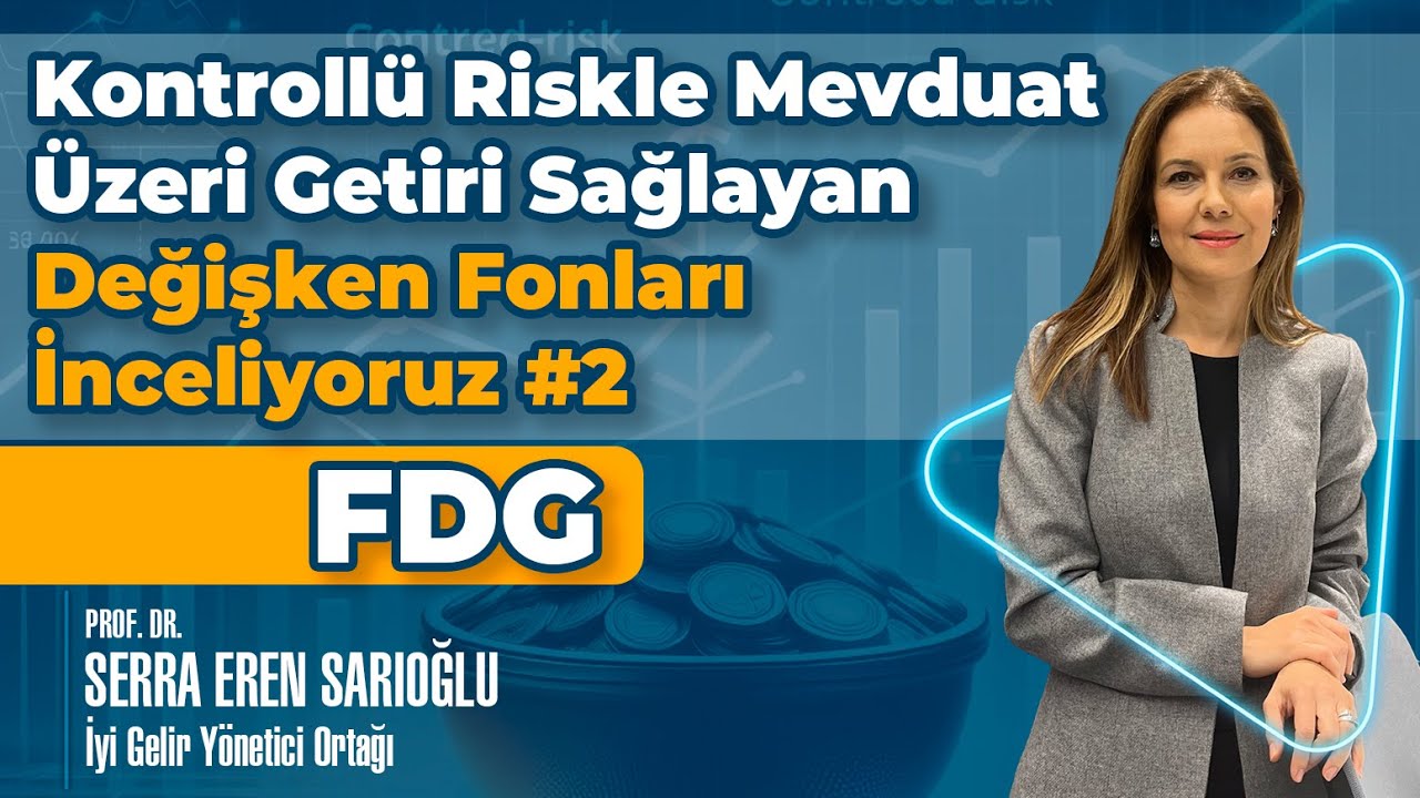 Kontrollü Riskle Mevduat Üzeri Getiri Sağlayan Değişken Fonları İnceliyoruz #2 FDG