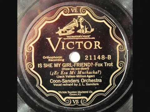 Coon-Sanders' Orchestra - Is She My Girlfriend - 1927