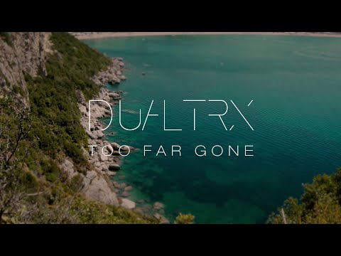 Dualtrx - Too Far Gone